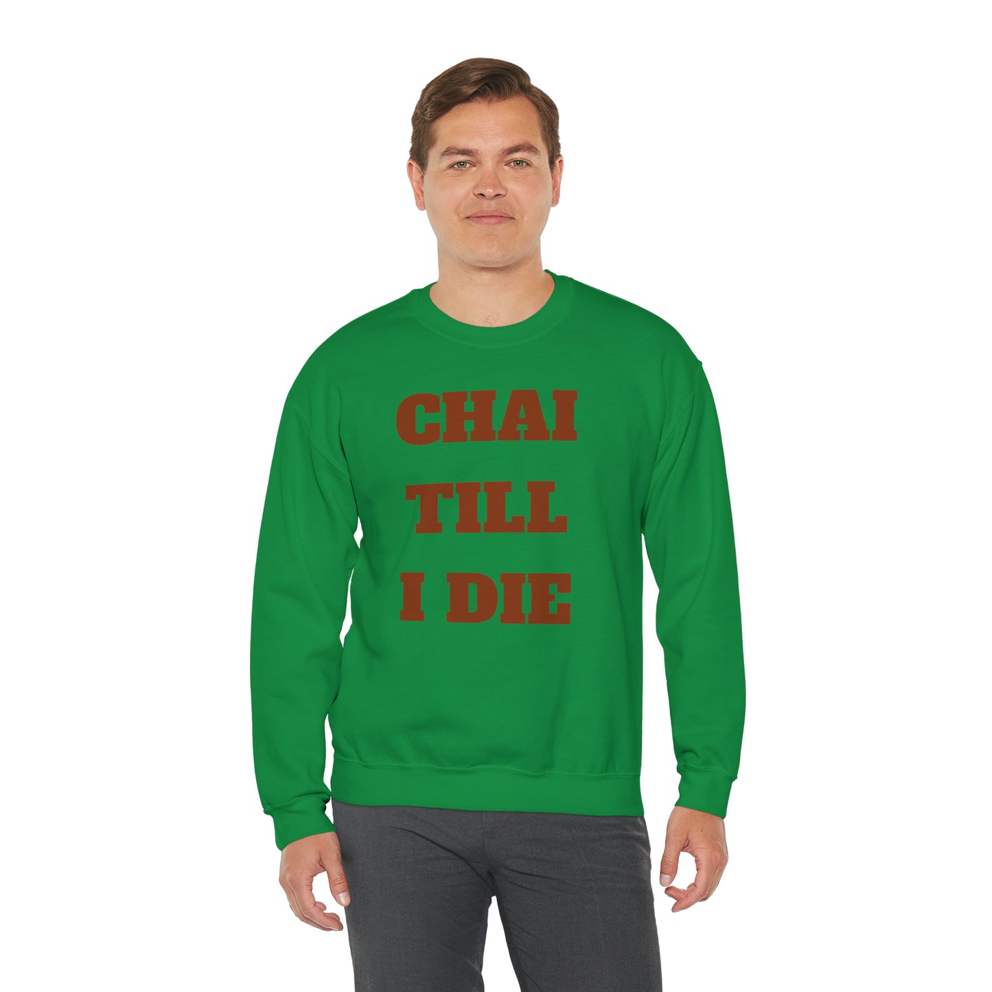 چای تا آخر عمر - Chai Till I Die Unisex Heavy Blend Crewneck Sweatshirt