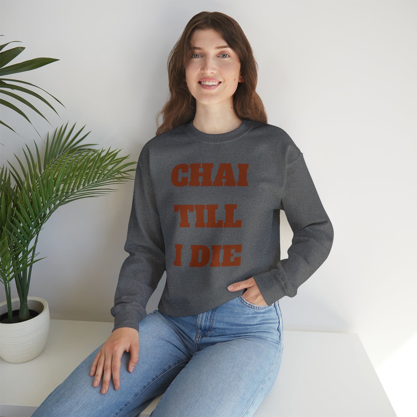 چای تا آخر عمر - Chai Till I Die Unisex Heavy Blend Crewneck Sweatshirt