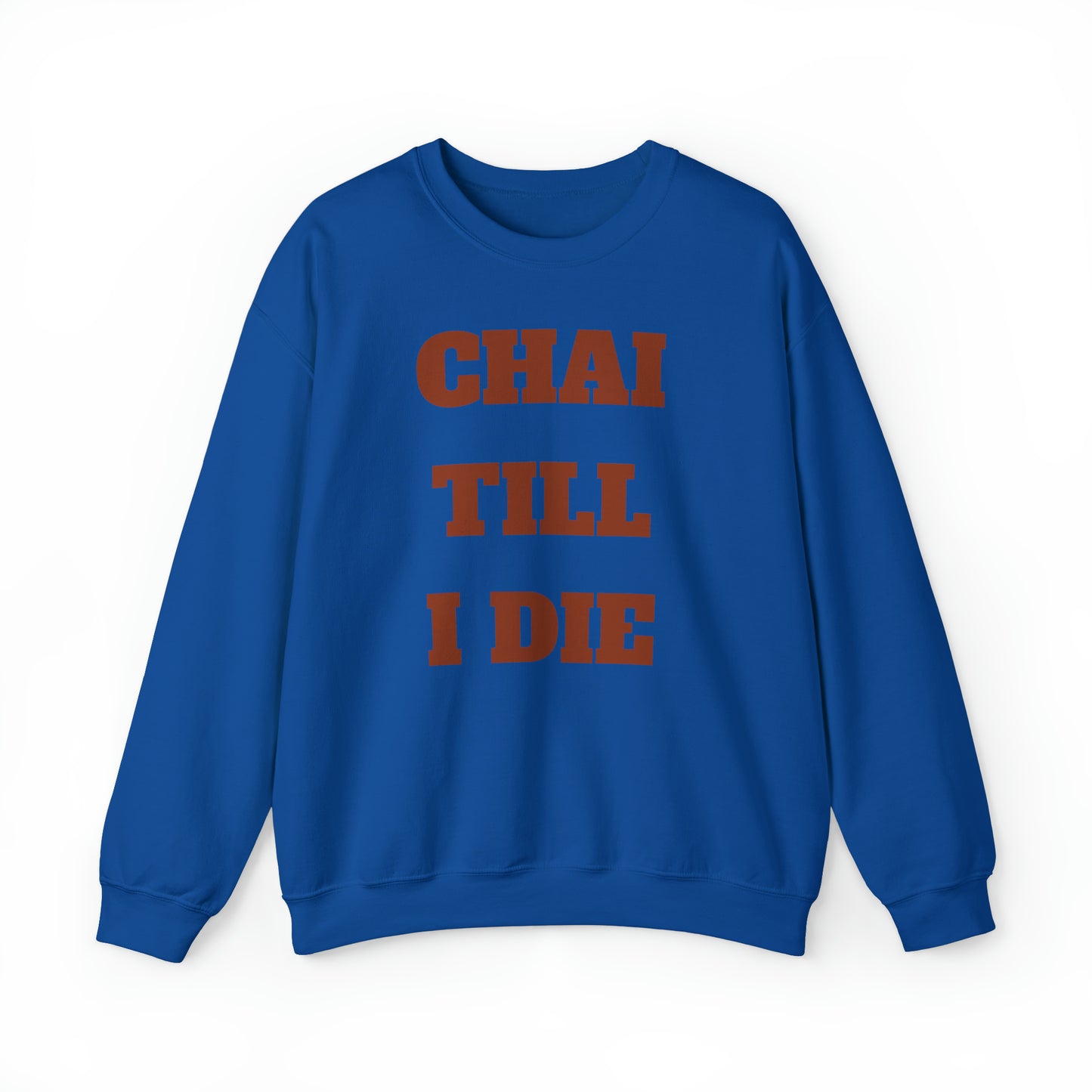 چای تا آخر عمر - Chai Till I Die Unisex Heavy Blend Crewneck Sweatshirt