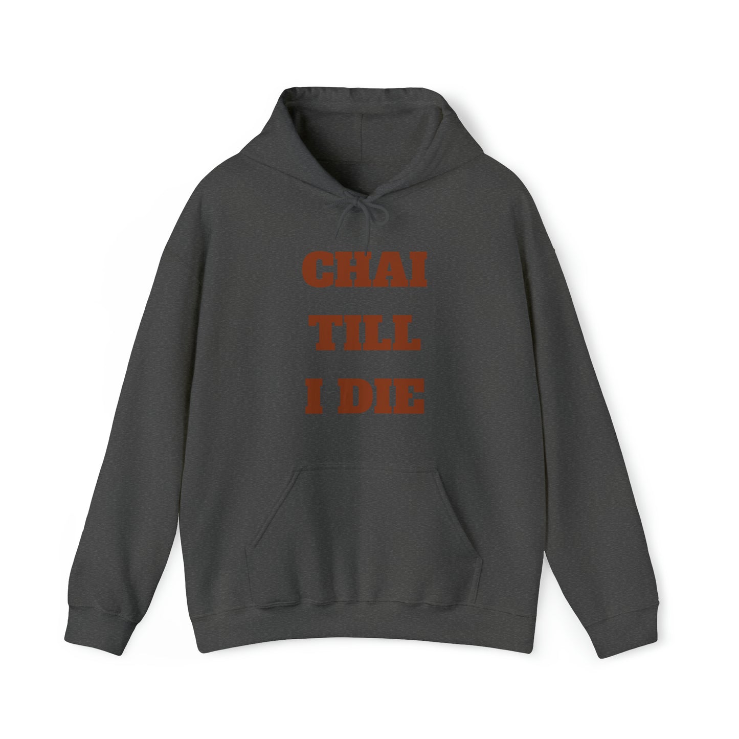 چای تا آخر عمر - Chai Till I Die Unisex Heavy Blend Hooded Sweatshirt