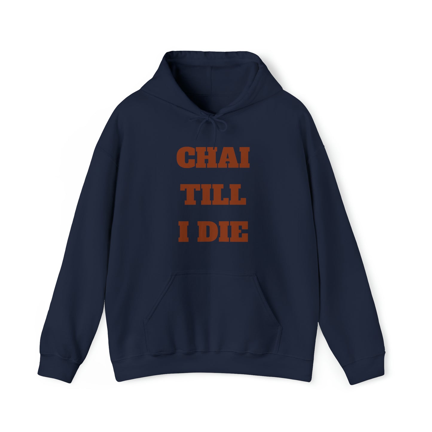 چای تا آخر عمر - Chai Till I Die Unisex Heavy Blend Hooded Sweatshirt