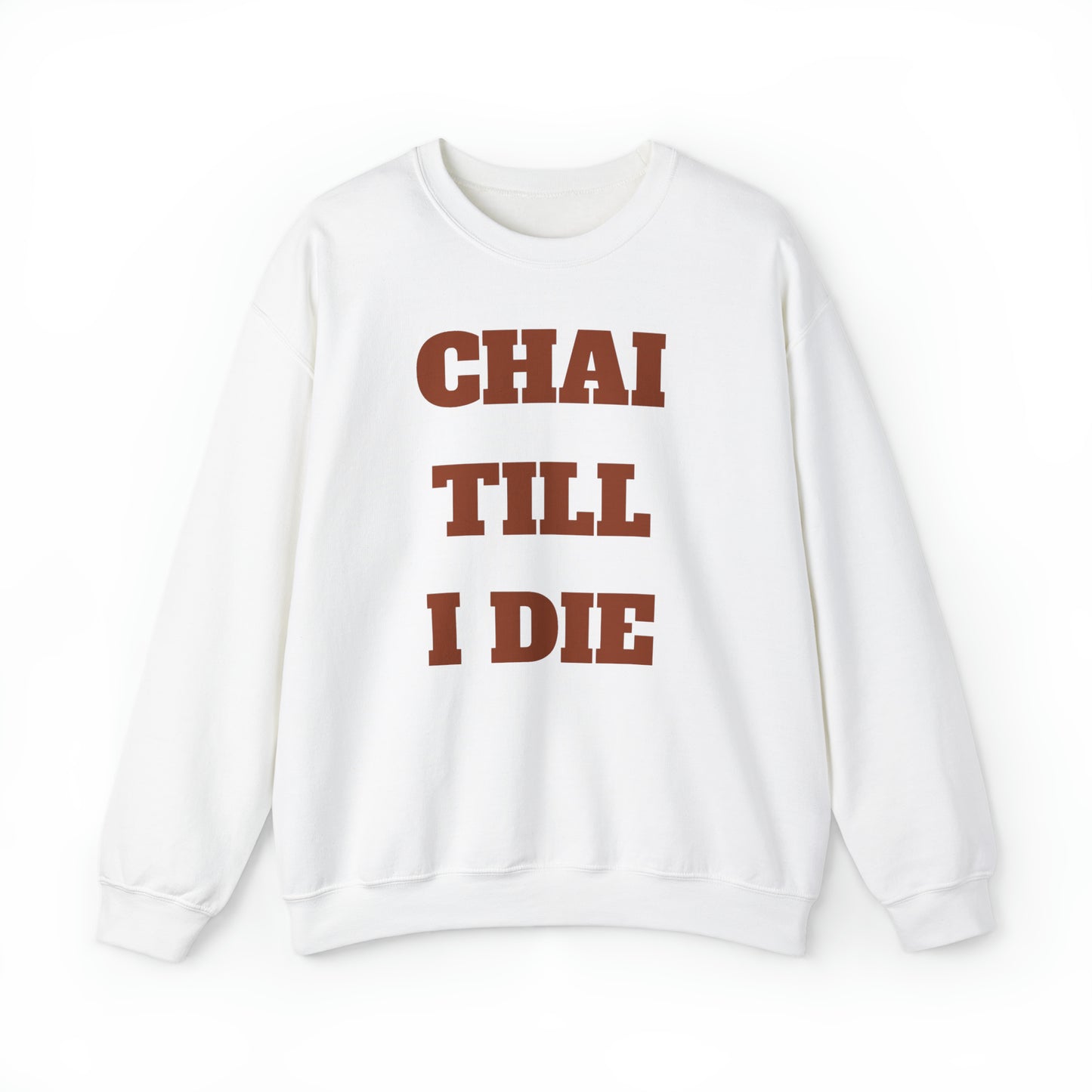 چای تا آخر عمر - Chai Till I Die Unisex Heavy Blend Crewneck Sweatshirt