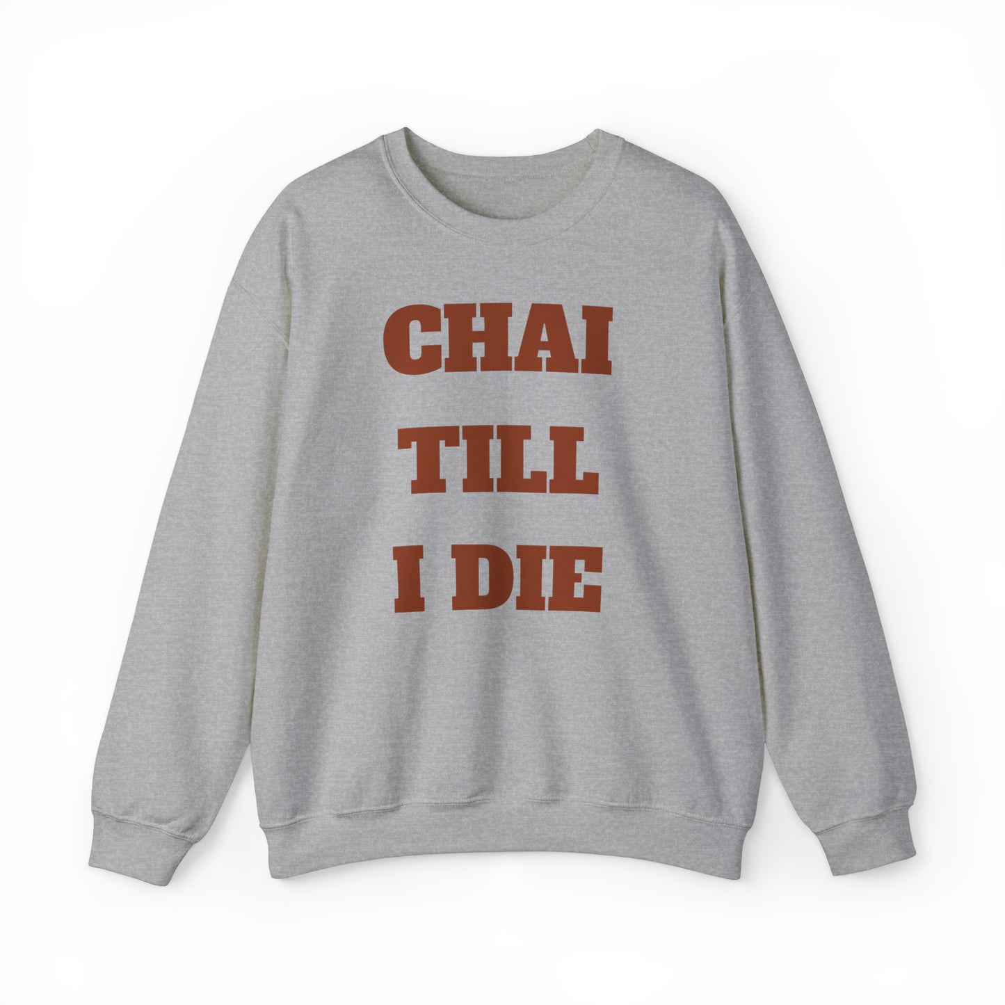 چای تا آخر عمر - Chai Till I Die Unisex Heavy Blend Crewneck Sweatshirt
