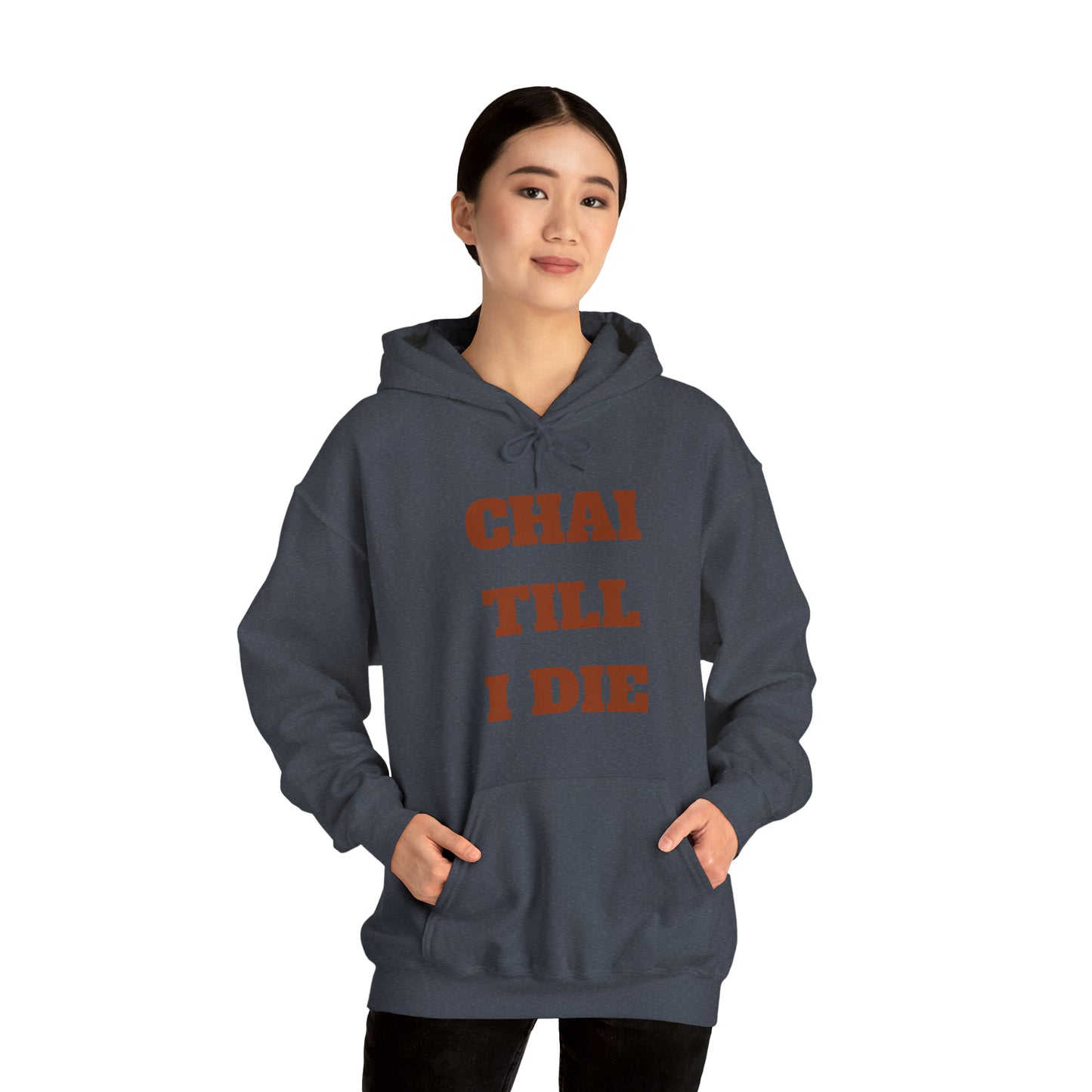 چای تا آخر عمر - Chai Till I Die Unisex Heavy Blend Hooded Sweatshirt