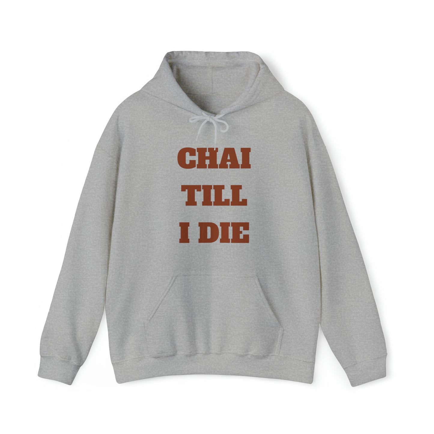چای تا آخر عمر - Chai Till I Die Unisex Heavy Blend Hooded Sweatshirt