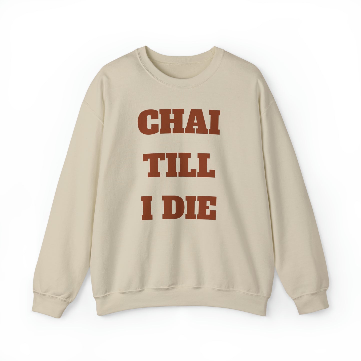 چای تا آخر عمر - Chai Till I Die Unisex Heavy Blend Crewneck Sweatshirt