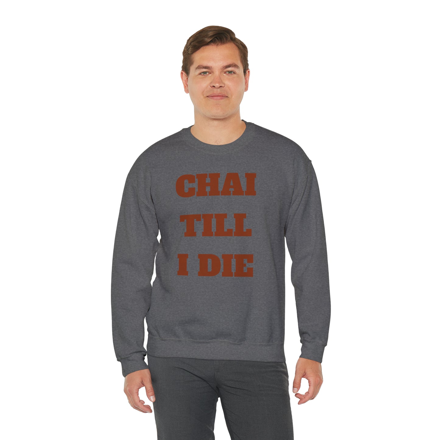 چای تا آخر عمر - Chai Till I Die Unisex Heavy Blend Crewneck Sweatshirt