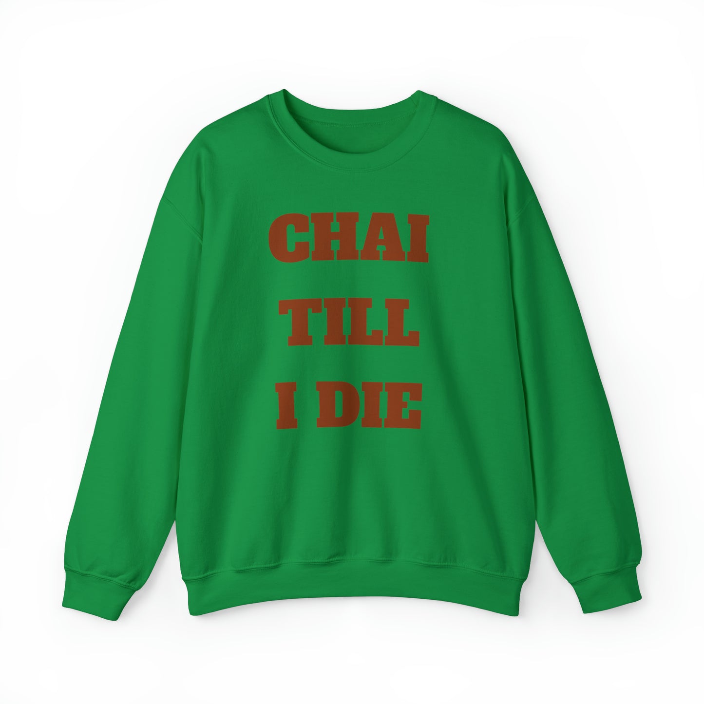 چای تا آخر عمر - Chai Till I Die Unisex Heavy Blend Crewneck Sweatshirt