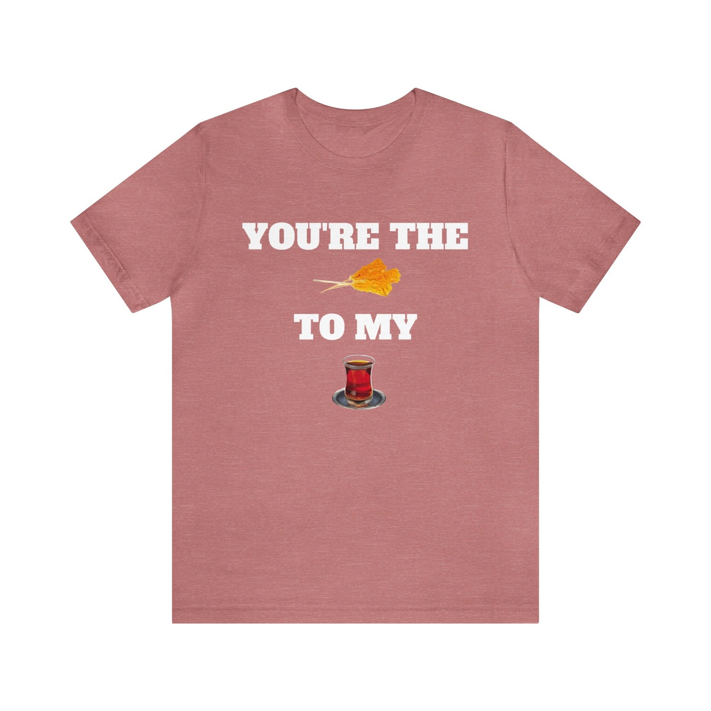 تو نبات تو چای منی - You're the Nabut to May Chai Unisex Short Sleeve T-Shirt