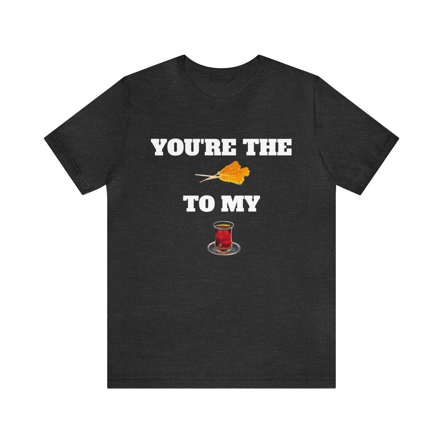 تو نبات تو چای منی - You're the Nabut to May Chai Unisex Short Sleeve T-Shirt